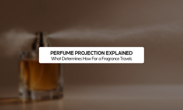 Perfume Projection Explained: What Determines How Far a Fragrance Travels