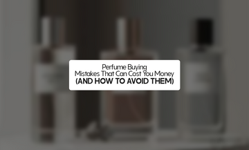 Perfume Buying Mistakes That Can Cost You Money (And How to Avoid Them)