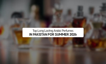 Top Long Lasting Arabic Perfumes in Pakistan for Summer